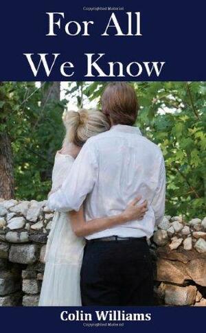For All We Know by Colin Williams