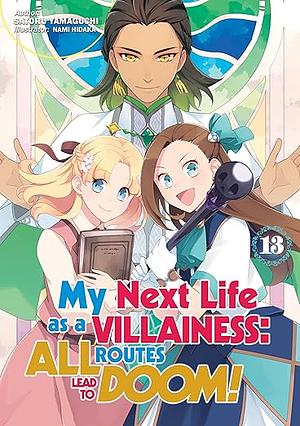 My Next Life as a Villainess: All Routes Lead to Doom! Light Novel Volume 13 by Satoru Yamaguchi