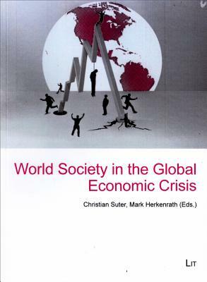 World Society in the Global Economic Crisis by 