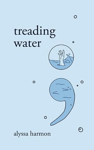 treading water by Alyssa Harmon
