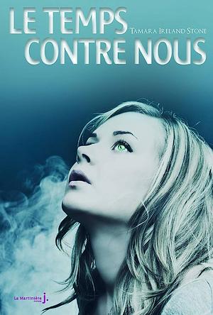 Le temps contre nous by Corinne Julve, Tamara Ireland Stone