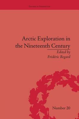 Arctic Exploration in the Nineteenth Century: Discovering the Northwest Passage by 