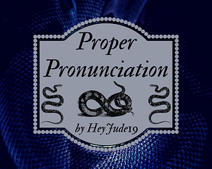 Proper Pronunciation by HeyJude19