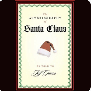 The Autobiography of Santa Claus: A Revised Edition of the Christmas Classic by Jeff Guinn