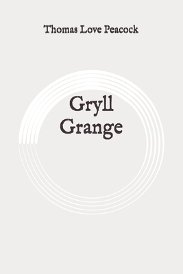 Gryll Grange: Original by Thomas Love Peacock