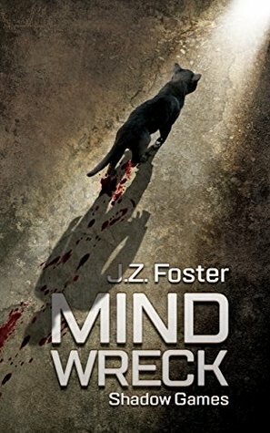 Mind Wreck: Shadow Games by J.Z. Foster