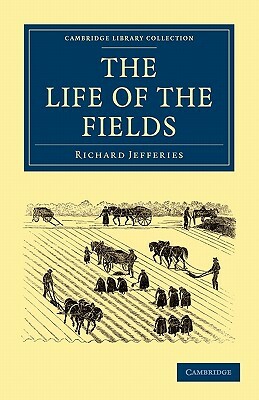 The Life of the Fields by Richard Jefferies