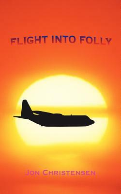 Flight Into Folly by Jon Christensen