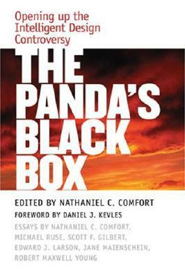 The Panda's Black Box: Opening Up the Intelligent Design Controversy by Nathaniel C. Comfort, Jane Maienschein, Edward J. Larson