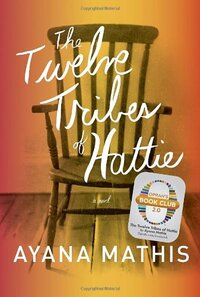 The Twelve Tribes of Hattie by Ayana Mathis