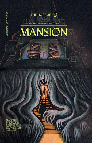 The Horror: MANSION by Lost in Cult