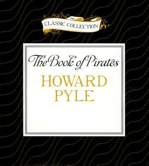 The Book of Pirates by Howard Pyle