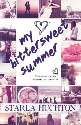 My Bittersweet Summer by Starla Huchton