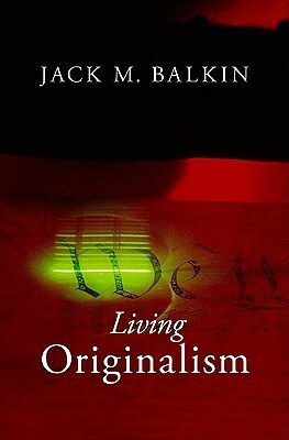 Living Originalism by Jack M. Balkin