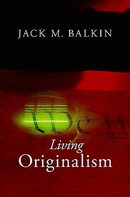 Living Originalism by Jack M. Balkin