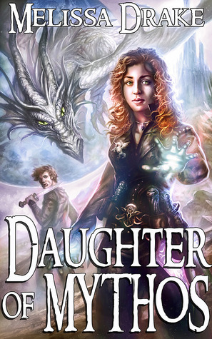 Daughter of Mythos (Mythos #1) by Melissa Drake