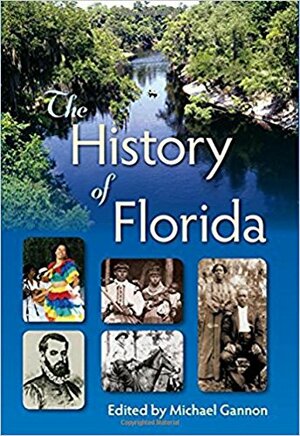 The History of Florida by Michael Gannon