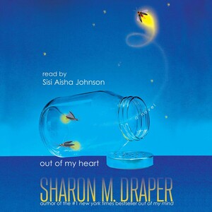 Out of My Heart by Sharon M. Draper