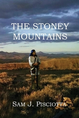 The Stoney Mountains by Sam J. Pisciotta