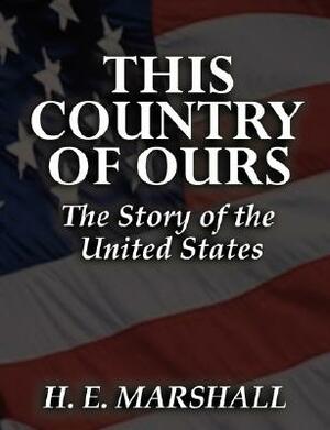 This Country of Ours by Henrietta Elizabeth Marshall