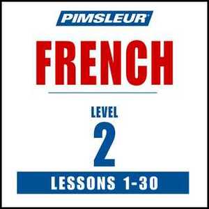 Pimsleur French Level 2 Lessons 1-30 MP3: Learn to Speak and Understand French with Pimsleur Language Programs by Pimsleur Language Programs