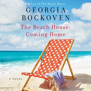 The Beach House: Coming Home by Georgia Bockoven