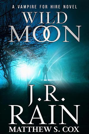 Wild Moon by J.R. Rain, Matthew S. Cox