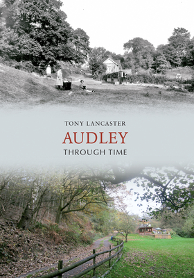 Audley Through Time by Tony Lancaster