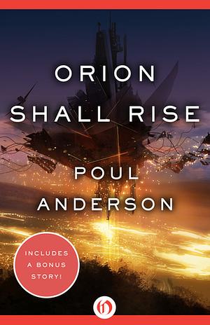 Orion Shall Rise by Poul Anderson