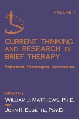 Current Thinking and Research in Brief Therapy by John Doe