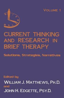 Current Thinking and Research in Brief Therapy by John Doe