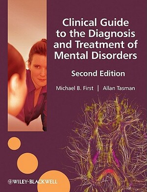 Clinical Guide to the Diagnosis 2e by Michael B. First, Allan Tasman