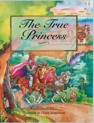 The True Princess by Angela Hunt