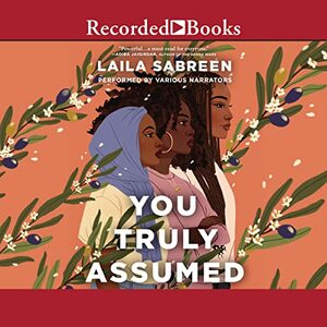 You Truly Assumed  by Laila Sabreen