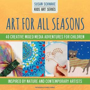 Art for All Seasons by Susan Schwake