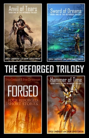 The Reforged Trilogy by Erica Lindquist, Aron Christensen