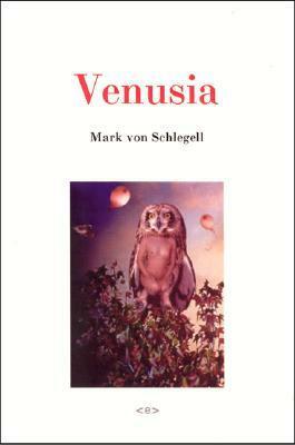 Venusia by Mark von Schlegell