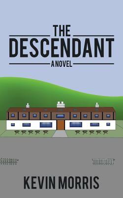 The Descendant by Kevin Morris