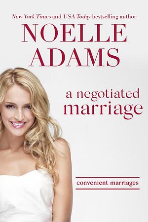 A Negotiated Marriage by Noelle Adams