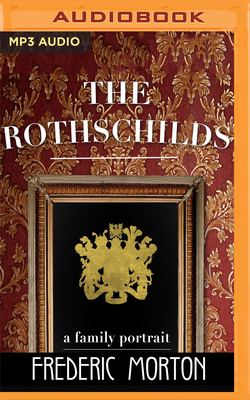 The Rothschilds: A Family Portrait by Frederic Morton