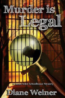 Murder is Legal by Diane Weiner