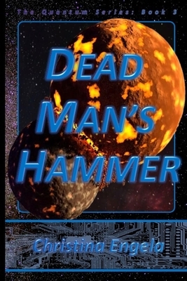 Dead Man's Hammer: Quantum Book 3 by Christina Engela