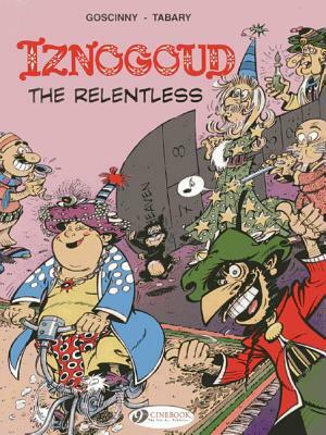 Iznogoud the Relentless by René Goscinny