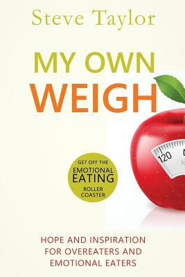 My OWN Weigh by Steve Taylor