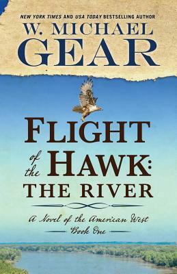 Flight of the Hawk: The River by W. Michael Gear