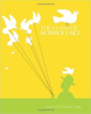The Class of Nonviolence by Colman McCarthy