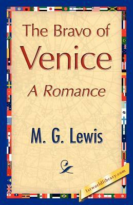 The Bravo of Venice by G. Lewis M. G. Lewis, M. G. Lewis