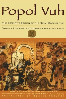 Popol Vuh: The Definitive Edition of the Mayan Book of the Dawn of Life and the Glories of God's and Kings by Anonymous