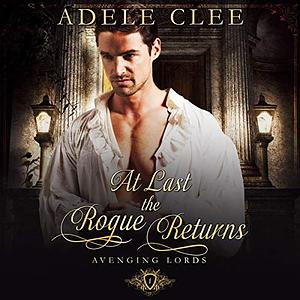 At Last the Rogue Returns by Adele Clee