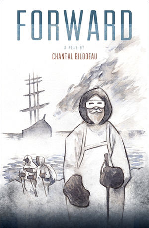 Forward by Tale Naess, Una Chaudhuri, Chantal Bilodeau